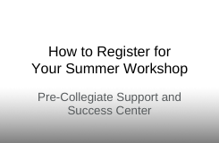 HOW TO REGISTER FOR YOUR SUMMER WORKSHOP